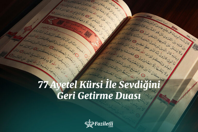 77 Ayetel Kürsi İle Sevdiğini Geri Getirme Duası