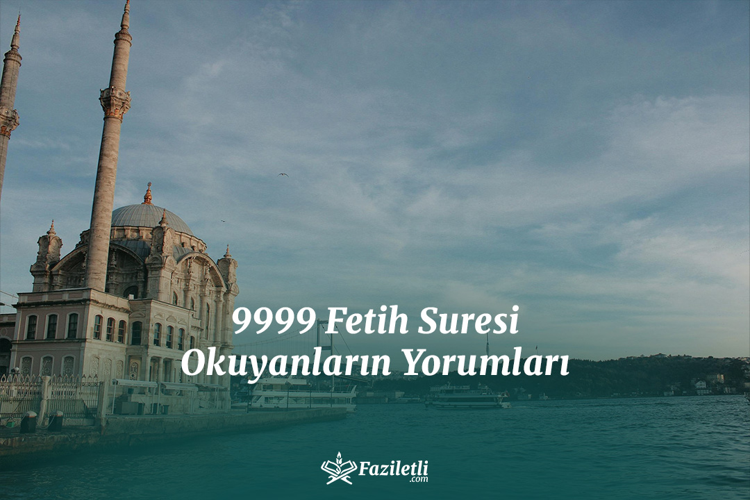 9999 Fetih Suresi Okuyanların Yorumları