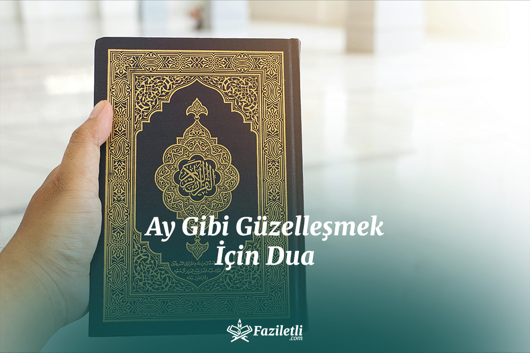 Ay Gibi Güzelleşmek İçin Dua