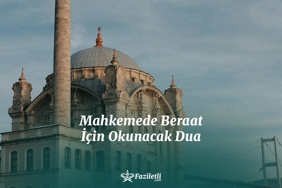 Mahkemede Beraat İçin Okunacak Dua Mahkemede Beraat İçin Okunacak Dua