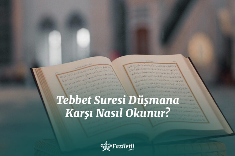 Tebbet Suresi Düşmana Karşı Nasıl Okunur