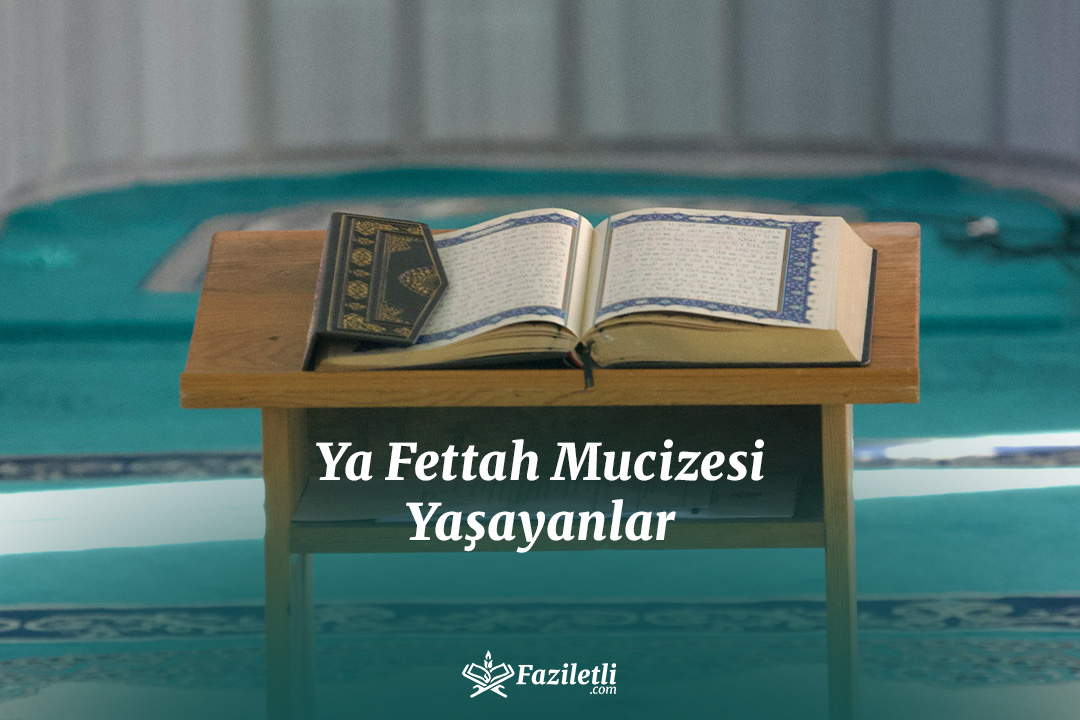 Ya Fettah Mucizesi Yaşayanlar Ya Fettah Mucizesi Yaşayanlar
