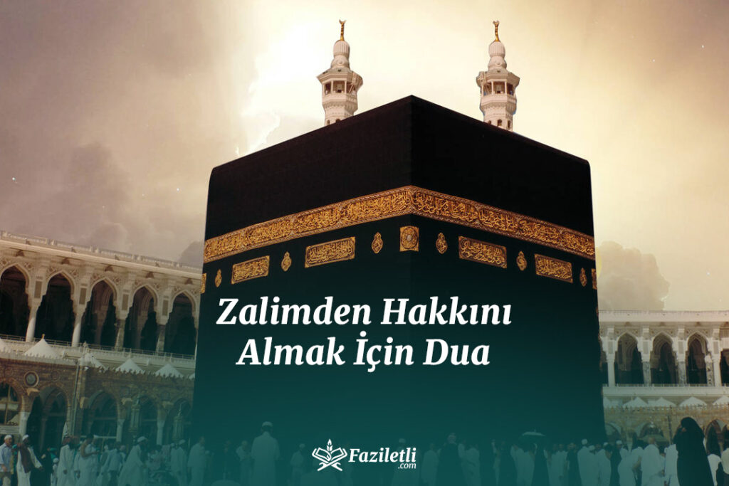 Zalimden Hakkını Almak İçin Dua Zalimden Hakkını Almak İçin Dua
