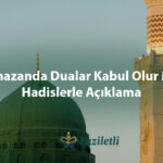 Ramazanda Dualar Kabul Olur Mu Hadislerle Açıklama