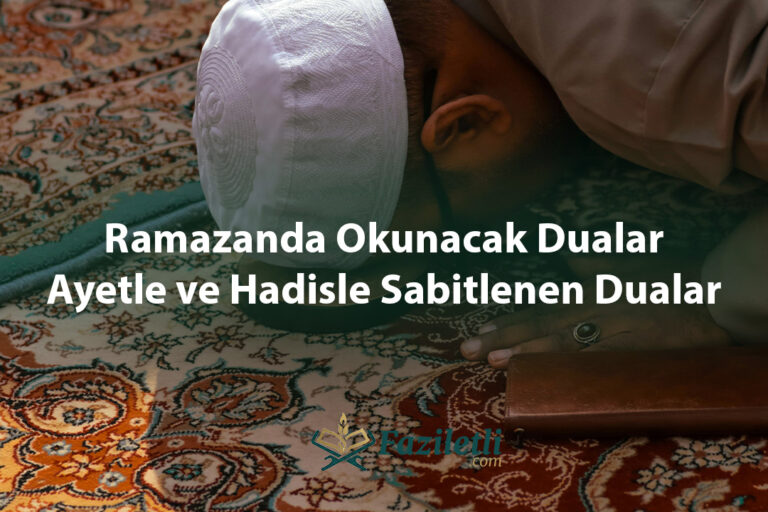 Ramazanda Okunacak Dualar Ayetle ve Hadisle Sabitlenen Dualar